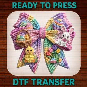 May include: A colorful bow-shaped DTF transfer with Easter-themed decorations. The bow features a knitted texture in pastel colors, adorned with a basket of eggs, a chick, a bunny, and tulips. The text "READY TO PRESS" and "DTF TRANSFER" are displayed.
