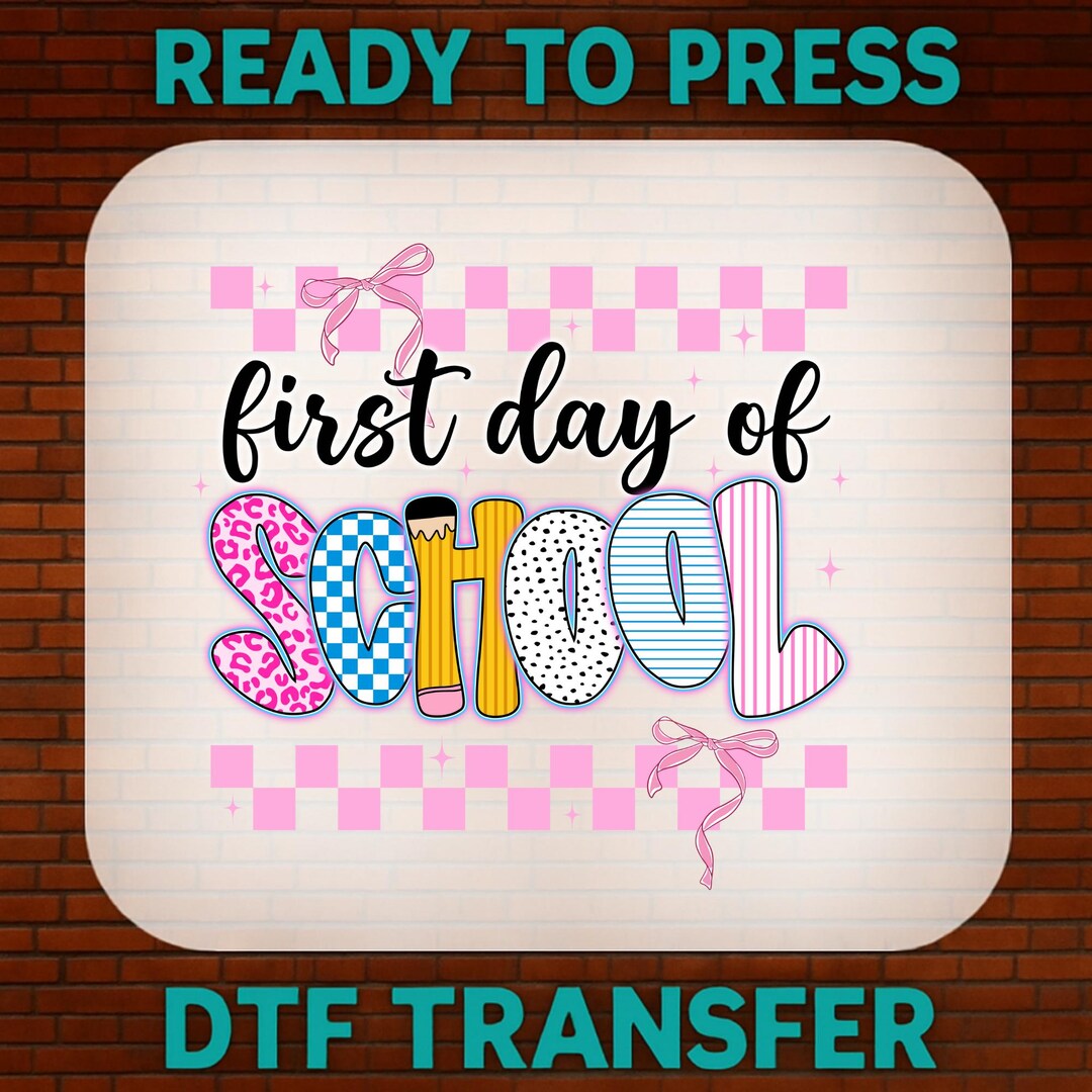 First Day of School DTF Transfer: Ready to Press Heat Transfer Design ...