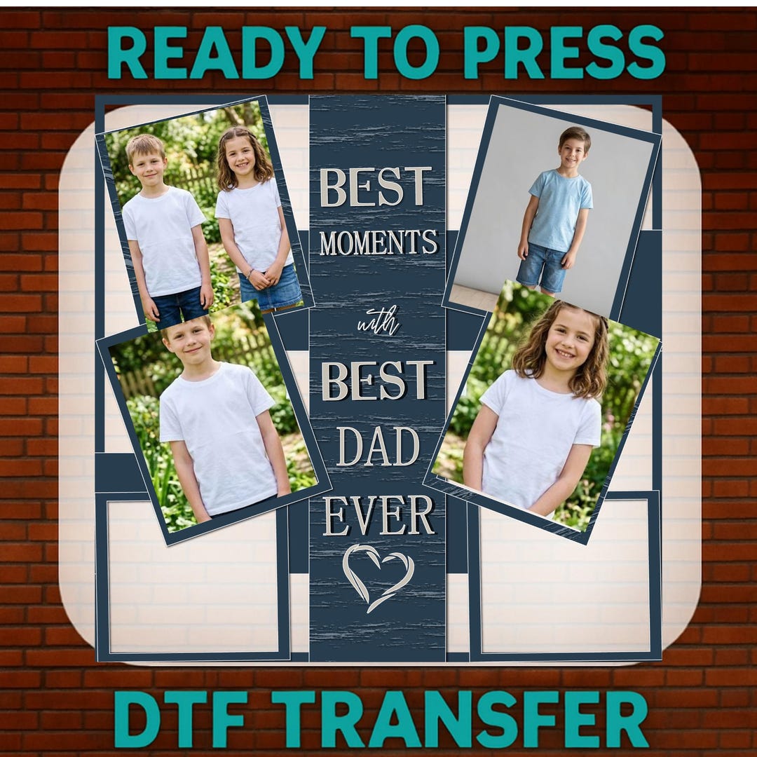 Father's Day DTF Transfer Ready to Press, Custom Photo Best Dad Ever ...