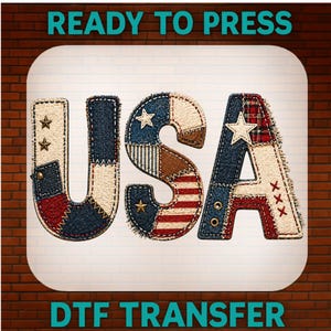 May include: A patriotic design featuring the word "USA" in a patchwork style with red, white, and blue fabrics. The letters are embellished with stars and decorative stitching, set against a brick background. The text "READY TO PRESS" and "DTF TRANSFER" are at the top and bottom.