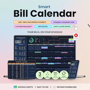 May include: A digital Smart Bill Calendar dashboard displayed on a laptop, tablet, and smartphone. The interface features a dark theme with a monthly calendar, payment tracker, and financial charts. Text includes One-Time & Recurring Payments, Dynamic Calendar View, Custom Frequency, Any Device, Light & Dark Modes, Your Bills, On Your Schedule, 3 Tabs, Any Currency, Reuse Over & Over, Smart Automations, Google Sheets, Easy To Use, and Instant Download.