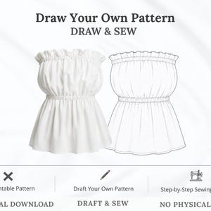 Peut inclure: Un haut blanc sans bretelles avec une encolure et une taille élastiquées froncées, présenté à côté d'un dessin au trait noir et blanc du même vêtement. Le texte inclut Draw Your Own Pattern, DRAW & SEW, No Printable Pattern et Digital Download.
