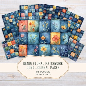 May include: A collection of denim floral patchwork junk journal pages. The pages feature watercolor illustrations of flowers in a patchwork design. The color palette includes shades of blue, orange, yellow, and green. The text on the image reads "DENIM FLORAL PATCHWORK JUNK JOURNAL PAGES".