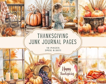 May include: Thanksgiving junk journal pages with watercolor illustrations. The images feature pumpkins, fall foliage, a girl, a rocking chair, and a Thanksgiving wreath. The text reads "Thanksgiving Junk Journal Pages" and "10 Pages JPEG 8.5x11".