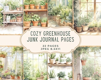 May include: Watercolor illustrations of a greenhouse theme. The images feature potted plants, shelves, and windows. The text on the image reads "COZY GREENHOUSE JUNK JOURNAL PAGES" and "22 PAGES JPEG 8.5X11".