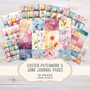 Peut inclure: Ensemble de pages de journal intime sur le thème de Pâques. Les pages présentent des illustrations à l'aquarelle de fleurs, d'œufs et de motifs patchwork aux couleurs pastel. Le texte de l'image indique "Easter Patchwork 3 Junk Journal Pages".