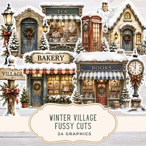 May include: A collection of winter village themed die-cut graphics featuring snow-covered buildings including a bakery, bookstore, tea shop, and a red telephone booth, accented with street lamps, a clock, and signs reading Village and Winter Village Fussy Cuts.