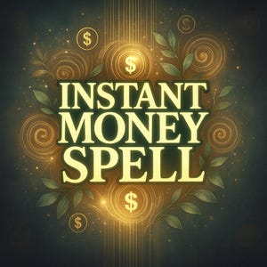 Instant Money Spell – Unlock Quick Wealth and Cash Flow, Attract Wealth and Abundance Fast