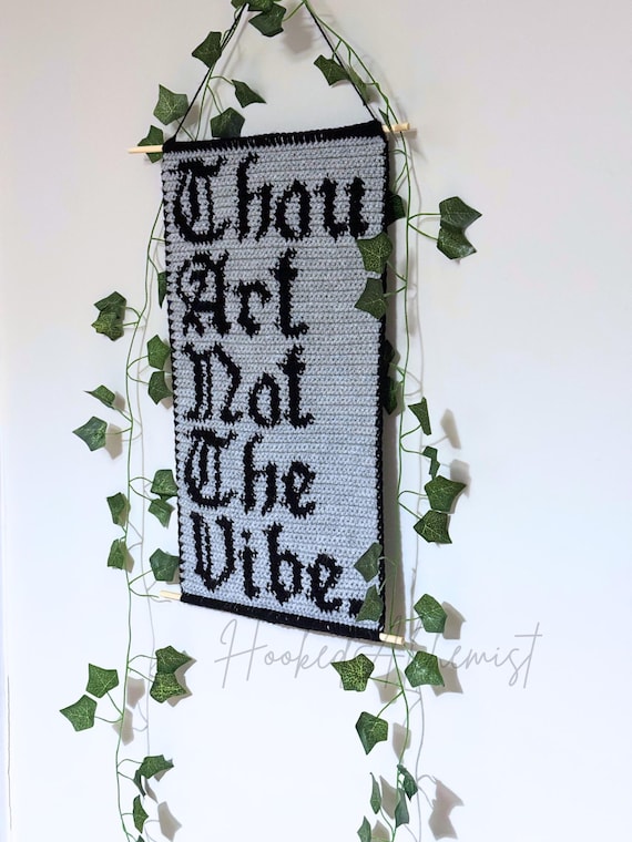 Crochet Tapestry Pattern Thou Art Not the Vibe  • Gothic Wall Hanging Graph • Medieval Font Crochet Pattern • C2C/Grapghan PDF Download