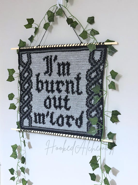 Tapestry Crochet Pattern, I’m Burnt Out M’lord Gothic Wall Hanging PDF, Medieval Wall Art