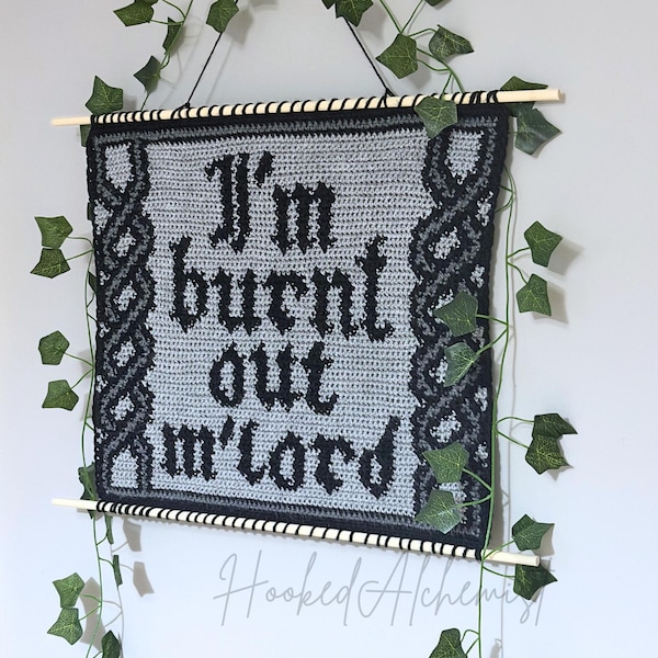 Tapestry Crochet Pattern, I’m Burnt Out M’lord Gothic Wall Hanging PDF, Medieval Wall Art