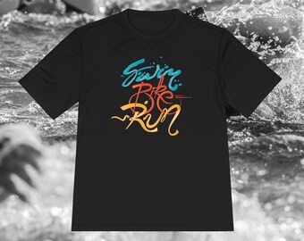Triathlon Swim Bike Run Tee: Hand-Lettered Moisture-Wicking Athletic Shirt