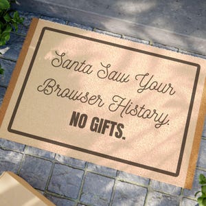 Santa Saw Your Browser History - No Gifts Christmas Doormat, Humorous Holiday Welcome Mat