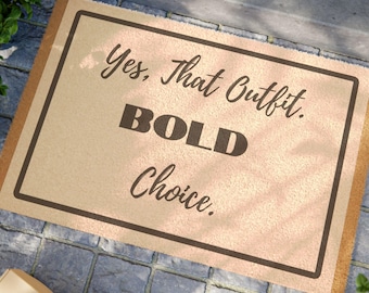 Sí. Ese atuendo. Felpudo de Elección Atrevida: Felpudo de bienvenida divertido y sarcástico, un regalo único para la inauguración de la casa.