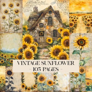 Könnte beinhalten: Eine Collage von Sonnenblumenbildern im Vintage-Stil. Das zentrale Bild zeigt ein Steinhaus, das von Sonnenblumen umgeben ist. Weitere Bilder zeigen Sonnenblumenfelder und einzelne Blüten. Der Text lautet "VINTAGE SUNFLOWER - 105 PAGES".