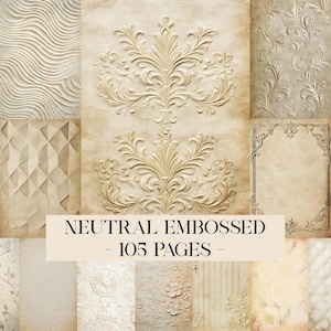 May include: A collection of neutral embossed pages with various textures and designs. The image features a central ornate floral pattern and the text "NEUTRAL EMBOSSED - 105 PAGES -". The color palette includes beige, cream, and off-white.