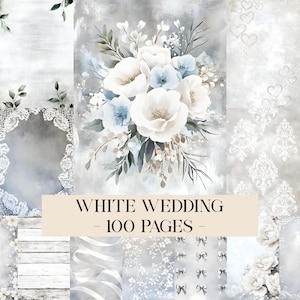 May include: A digital collection of 100 pages titled WHITE WEDDING - 100 PAGES - featuring various designs including watercolor white and blue floral bouquets, lace borders, heart patterns, damask prints, wooden textures, and ribbon motifs.