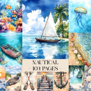 May include: A collection of watercolor illustrations featuring nautical themes including a sailboat, coral reefs with clownfish, a jellyfish, seashells, a shipwreck, a wooden pier, oars, and an anchor with the text NAUTICAL - 103 PAGES.