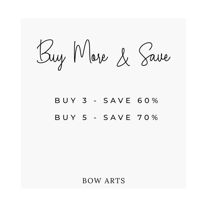 May include: White background with the text "Buy More & Save" in a cursive font. Below, it states "BUY 3 - SAVE 60%" and "BUY 5 - SAVE 70%". The text "BOW ARTS" is at the bottom.