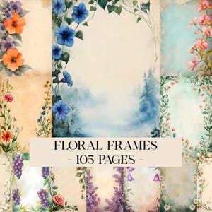 May include: A collection of floral frames with watercolor backgrounds. The frames feature various flowers in shades of orange, purple, pink, and blue. The text "FLORAL FRAMES - 105 PAGES -" is displayed on a beige banner.