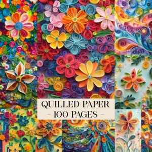 May include: A collection of colourful quilled paper art featuring intricate floral designs and swirling patterns in various hues. A central rectangular label displays the text QUILLED PAPER - 100 PAGES - in black serif font against a cream background.