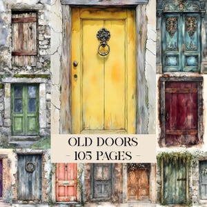 Op de afbeelding: Waterverfillustraties van oude deuren in diverse kleuren en stijlen. De afbeelding toont een gele deur met een decoratieve klopper, een groene deur en een blauwe deur. De tekst op de afbeelding luidt "OLD DOORS - 105 PAGES".