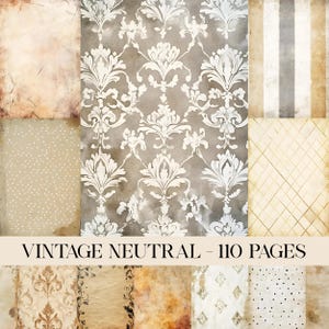 以下が含まれることがあります： さまざまなパターンとテクスチャを備えた、ヴィンテージスタイルの紙のシートのコレクション。デザインには、ベージュ、茶色、白のニュートラルな色合いのダマスク、ストライプ、ドット、ダイヤモンドパターンが含まれます。「VINTAGE NEUTRAL - 110 PAGES」というテキストが下部に表示されています。