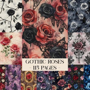 May include: A collection of digital papers featuring gothic roses in various styles. The designs include red, black, and purple roses, some with lace and skull motifs. The text "Gothic Roses - 115 Pages" is displayed.