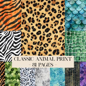 May include: A collection of watercolor animal print patterns, including tiger stripes, leopard spots, zebra stripes, and reptile scales. The text "CLASSIC ANIMAL PRINT - 81 PAGES -" is displayed in a cream-colored rectangle.