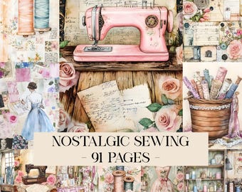 May include: A collage of vintage sewing-themed illustrations. A pink sewing machine is centered, surrounded by roses, spools of thread, and handwritten notes. The text "NOSTALGIC SEWING - 91 PAGES" is displayed.