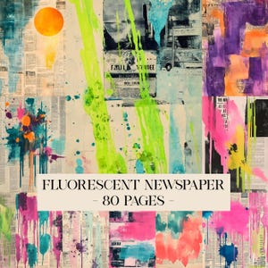 Puede incluir: Obra de arte abstracta que presenta un collage de recortes de periódicos con vibrantes salpicaduras de pintura verde neón, rosa, naranja y azul. El texto "FLUORESCENT NEWSPAPER - 80 PAGES -" se muestra en una pancarta blanca.