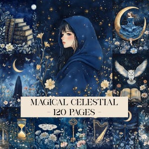 May include: A digital art collage with a celestial theme. It features a woman in a blue hooded cloak, a crescent moon, an owl, books, flowers, and the text "MAGICAL CELESTIAL - 120 PAGES". The background is a dark blue starry sky.