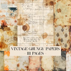 May include: A collage of vintage, grungy papers with handwritten script, stains, and aged textures. The papers are in shades of beige, brown, and orange, with the text "VINTAGE GRUNGY PAPERS - 111 PAGES" in a cream-colored rectangle.