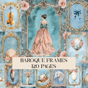 May include: A digital collage featuring baroque frames with watercolor illustrations. The artwork includes a woman in a gown, a violin, a seashell, and a hot air balloon. The text "BAROQUE FRAMES - 120 PAGES -" is displayed.
