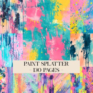 May include: A vibrant collage of abstract paint splatters in various colors, including pink, teal, yellow, and blue. The text "PAINT SPLATTER - 130 PAGES -" is displayed on a beige banner across the image. The overall theme is artistic and colorful.