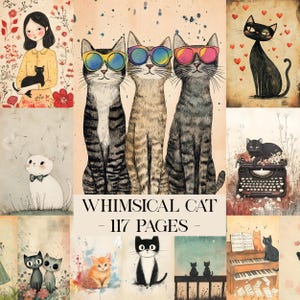 May include: A selection of whimsical cat illustrations. The central image shows three cats wearing sunglasses. Other images include cats with bow ties, on typewriters, and with hearts. The text "Whimsical Cat - 117 Pages" is displayed.