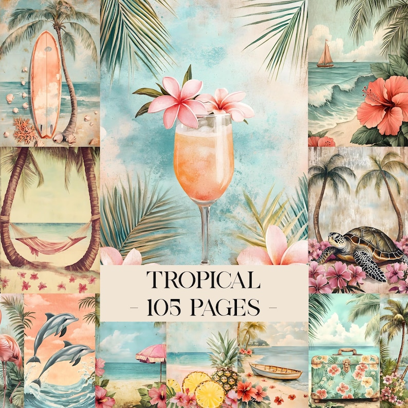 May include: A digital collage featuring tropical scenes including a surfboard, a cocktail glass with pink flowers, a sailboat, a hammock, a sea turtle, dolphins, a pineapple, a boat, and a floral suitcase, with the text TROPICAL - 105 PAGES -.