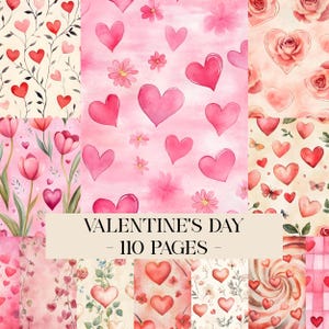 May include: A collage of Valentine's Day-themed digital papers. The designs feature pink hearts, flowers, and roses on various backgrounds. The text "VALENTINE'S DAY - 110 PAGES" is displayed across the bottom of the image.