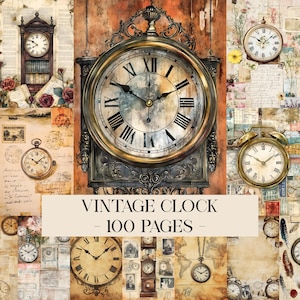 May include: A collection of vintage clock imagery featuring various timepieces, including wall clocks, pocket watches, and alarm clocks, set against backgrounds of aged paper, handwritten script, maps, and floral illustrations with the text VINTAGE CLOCK - 100 PAGES.