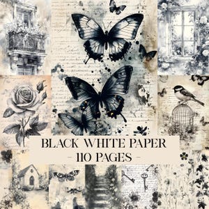 May include: A collage of black and white images featuring butterflies, roses, architectural elements, and script. The text "BLACK WHITE PAPER - 110 PAGES" is displayed across the center. The overall theme is vintage and romantic.