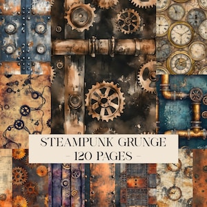 May include: A digital collage of steampunk-style papers featuring gears, pipes, and clocks in brown, copper, and blue hues. The text "STEAMPUNK GRUNGE - 120 PAGES -" is displayed on a beige banner.