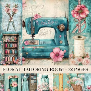 Puede incluir: Un collage con una máquina de coser turquesa adornada con flores rosas, tijeras, carretes de hilo y una cinta métrica. El texto "Floral Tailoring Room - 72 Pages" se muestra en la parte inferior. El tema general es vintage y floral.