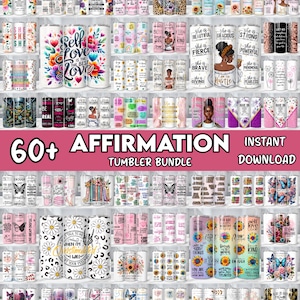 May include: A collection of over 60 affirmation tumbler designs. The tumblers feature floral, butterfly, and inspirational quotes. The text "Self Love is the Best Love" is visible on one tumbler. The image also includes the text "60+ Affirmation Tumbler Bundle Instant Download".