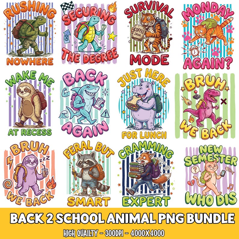 May include: A digital collection of twelve cartoon animal illustrations for back-to-school themes. Animals include a turtle, tiger, cat, sloth, shark, hippo, dinosaur, raccoon, and fox, each with backpacks and text like Rushing Nowhere and Bruh We Back.