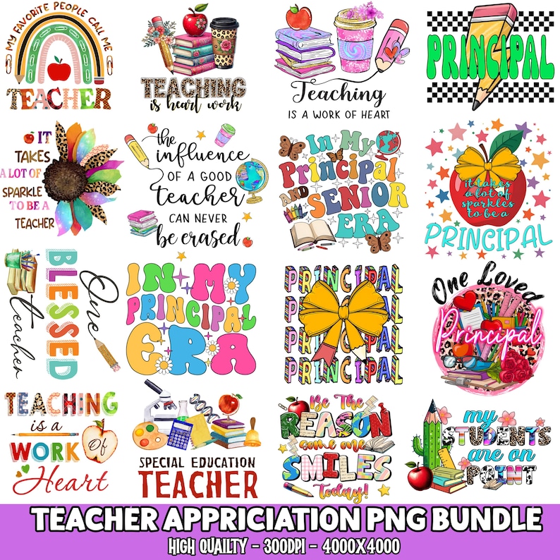 May include: A collection of colorful teacher appreciation PNG designs. The images include text like "Teacher," "Principal," and phrases such as "Teaching is a work of heart." The designs feature apples, pencils, books, and rainbows.
