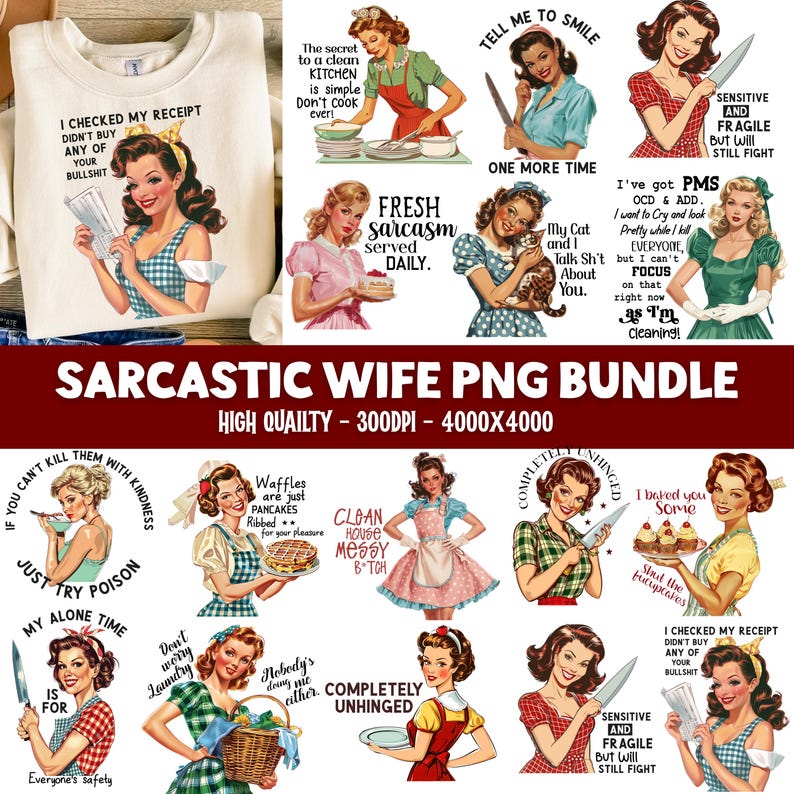 May include: A digital PNG bundle featuring vintage-style illustrations of women in retro attire. The images include text like "Sarcasm served daily" and "I checked my receipt." The bundle is high quality, 300 DPI, and 4000x4000 pixels.