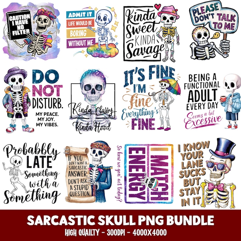 May include: A collection of sarcastic skull PNG designs. Each design features a skeleton with various accessories and phrases. The phrases include "Caution I Have No Filter," "Do Not Disturb," and "I Know Your Lane Sucks But Stay In It." The bundle is labeled "Sarcastic Skull PNG Bundle."