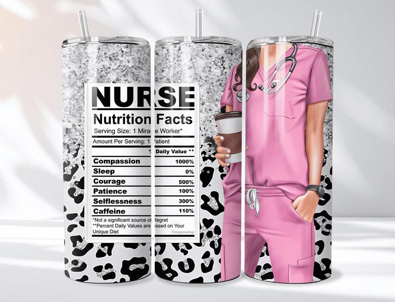 May include: A stainless steel tumbler with a silver glitter design and a black and white leopard print. The tumbler features a graphic of a nurse in pink scrubs and the text "NURSE Nutrition Facts".