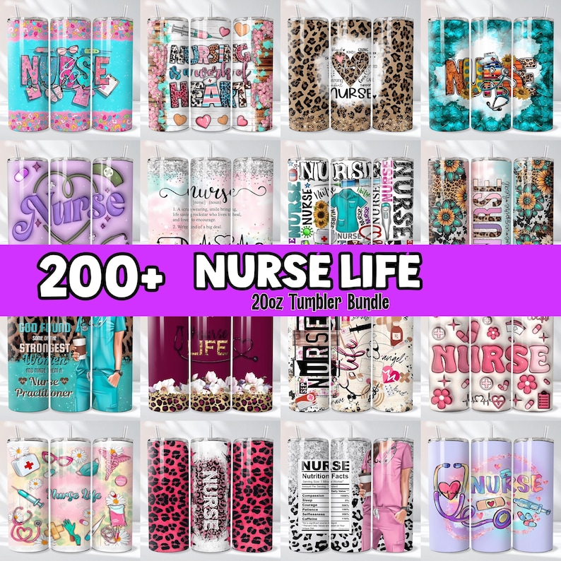 May include: A collection of 20oz tumblers with various nurse-themed designs. The tumblers feature patterns like leopard print, floral, and medical symbols. Some tumblers have the word "NURSE" and "Nurse Life" printed on them. The image also includes the text "200+ NURSE LIFE 20oz Tumbler Bundle".