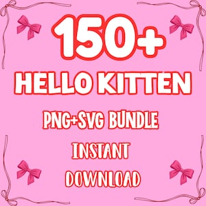 Może przedstawiać: Różowa grafika z tekstem "150+ HELLO KITTEN PNG+SVG BUNDLE INSTANT DOWNLOAD". Tekst jest biały z czerwonym obrysem. Tło jest różowe z różowymi kokardkami i dekoracyjnymi liniami.